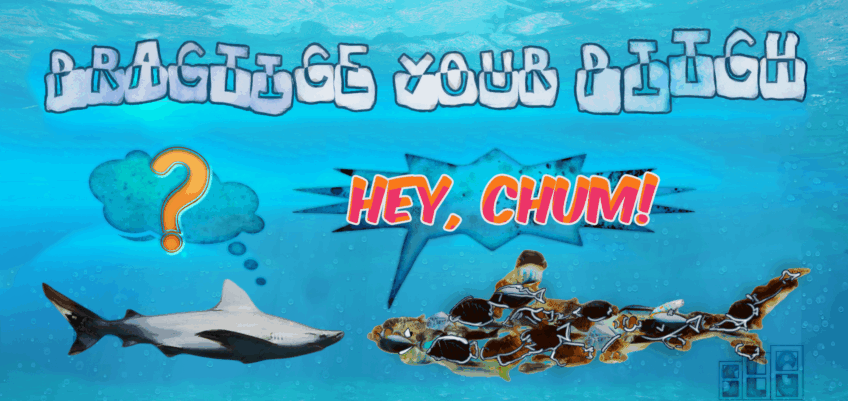 Fish Pretending to be a Shark asking "Hey Chum!" to a Real Shark saying Practice Your Pitch