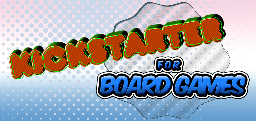 Kickstarter for Board Games