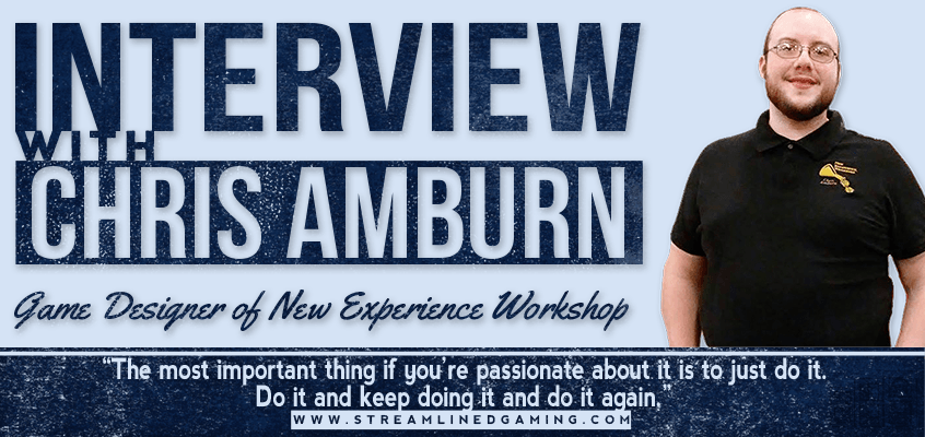 Streamlined Gaming Interview with New Experience Workshop Game Designer Chris Amburn