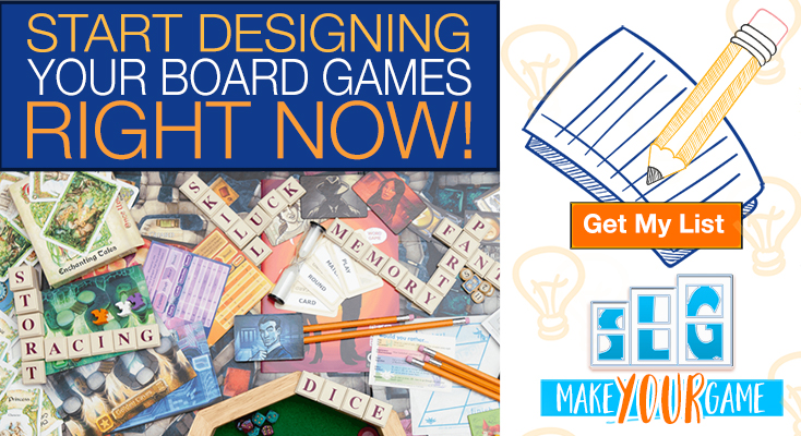 Click Here to Get Your List and Start Designing Your Board Games Right Now!